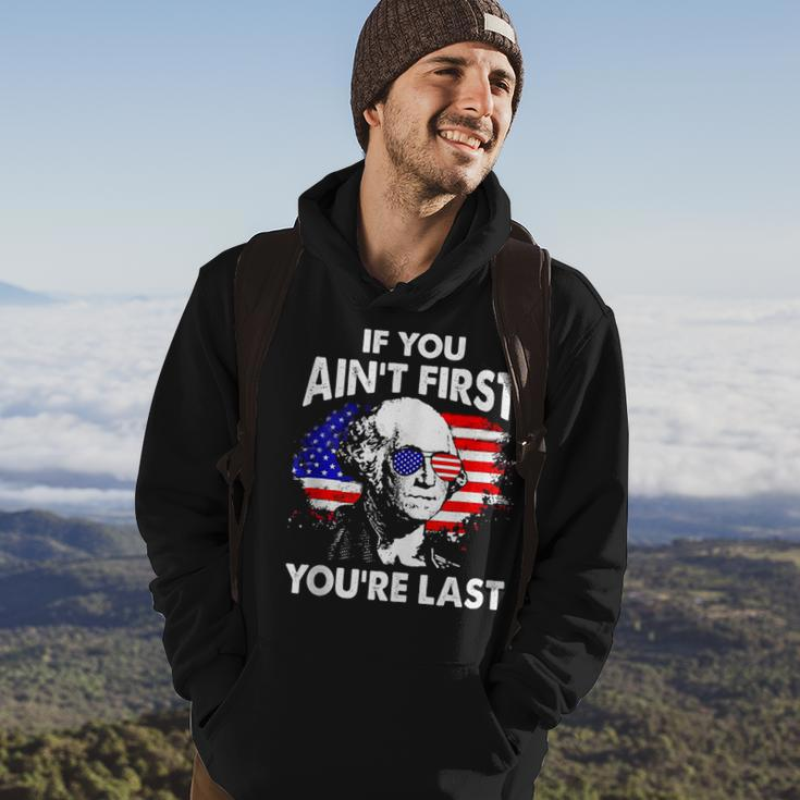 If You Aint First Youre Last Funny 4Th Of July Patriotic Hoodie Lifestyle