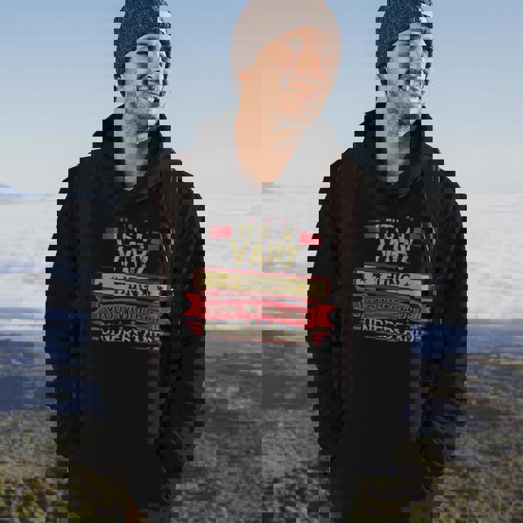 Its A Vary Thing You Wouldnt UnderstandShirt Vary Shirt Shirt For Vary Hoodie Lifestyle