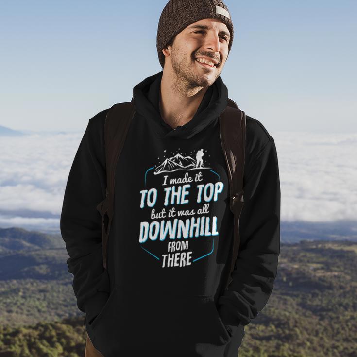 Made It To The Top All Downhill From There 107 Trending Shirt Hoodie Lifestyle