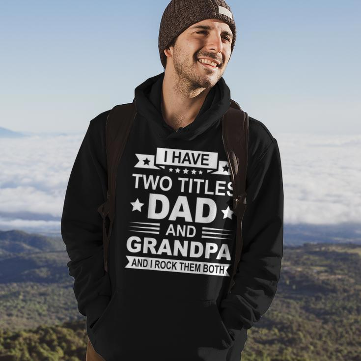 Mens I Have Two Titles Dad And Grandpa Fathers Day Gift For Daddy Hoodie Lifestyle