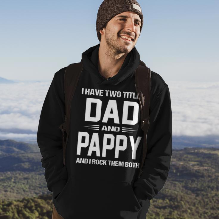 Pappy Grandpa Gift I Have Two Titles Dad And Pappy Hoodie Lifestyle