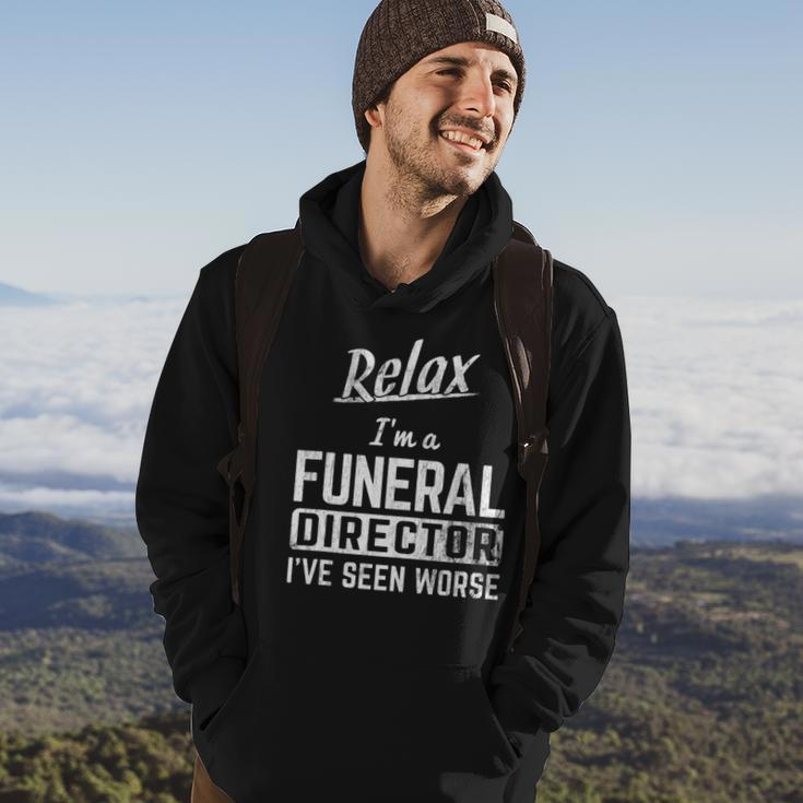 Relax Im Funeral Director Seen Worse Mortician Mortuary Hoodie Lifestyle