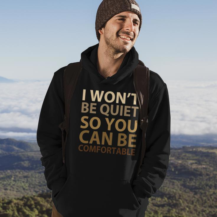 Social Justice I Wont Be Quiet So You Can Be Comfortable Hoodie Lifestyle