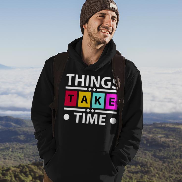 Things Take Time 772 Trending Shirt Hoodie Lifestyle