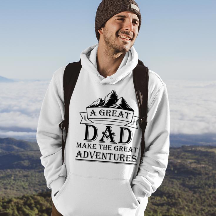 A Great Dad Make The Great Adventures Hoodie Lifestyle