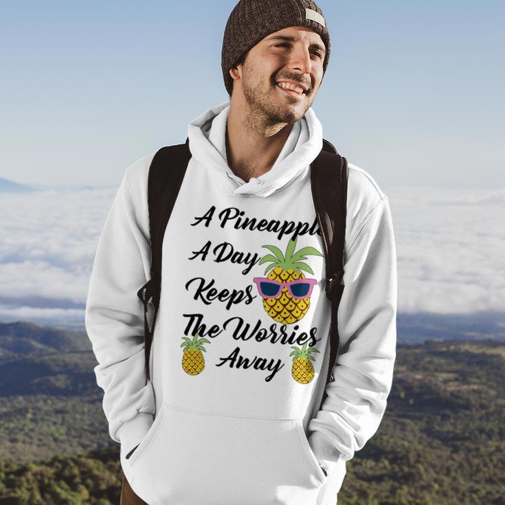 A Pineapple A Day Keeps The Worries Away Funny Pineapple Gift Pineapple Lover Hoodie Lifestyle