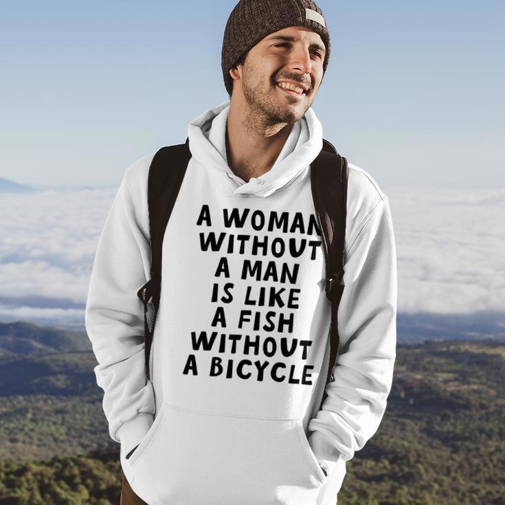 A Woman Without A Man Is Like A Fish Without A Bicycle Hoodie Lifestyle