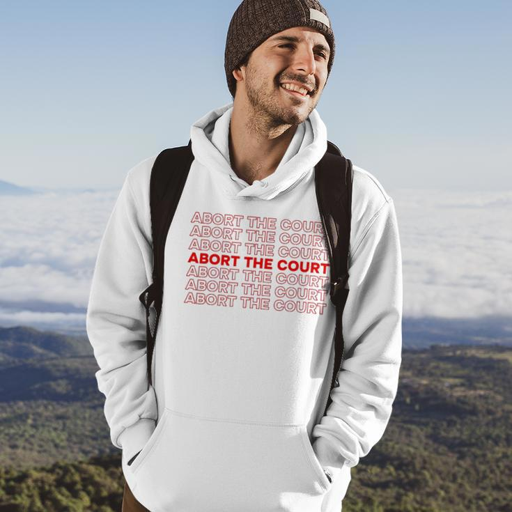 Abort The Court Pro Choice Feminist Abortion Rights Feminism Hoodie Lifestyle