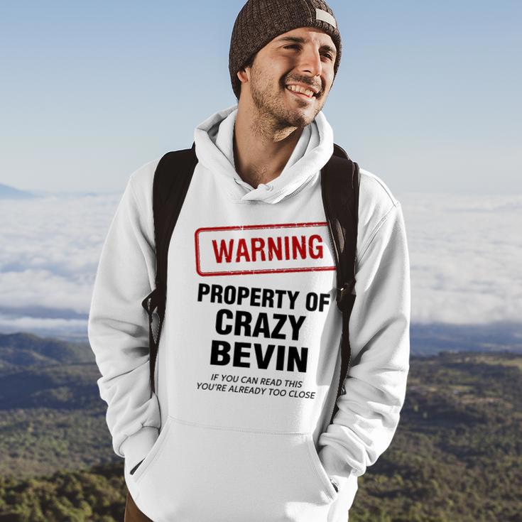 Bevin Name Gift Warning Property Of Crazy Bevin Hoodie - Seseable