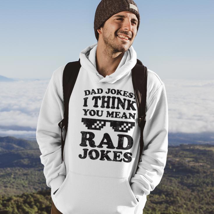 Dad Jokes I Think You Mean Rad Jokes Hoodie Lifestyle