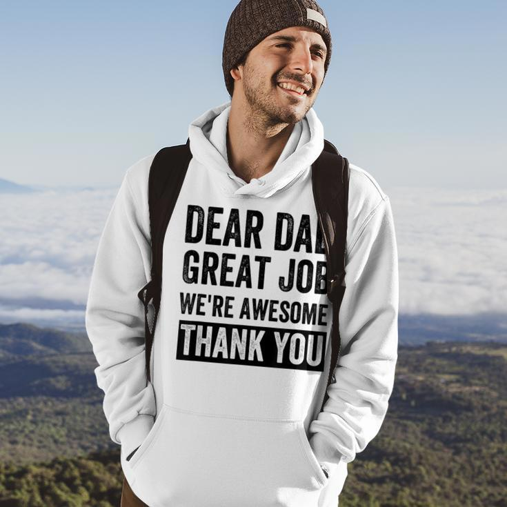 Dear Dad Great Job Were Awesome Thank You Father Quotes Dad Hoodie Lifestyle