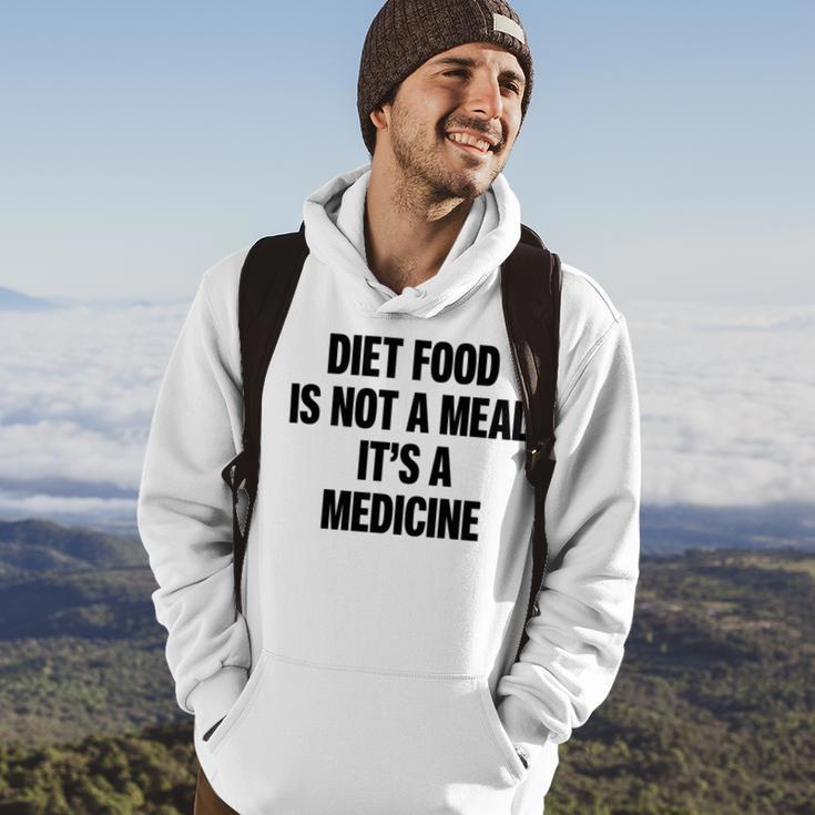 Diet Food Is Not A Meal Its A Medicine V2 Hoodie Lifestyle