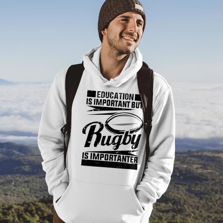 Education Is Important But Rugby Is Importanter Hoodie Lifestyle