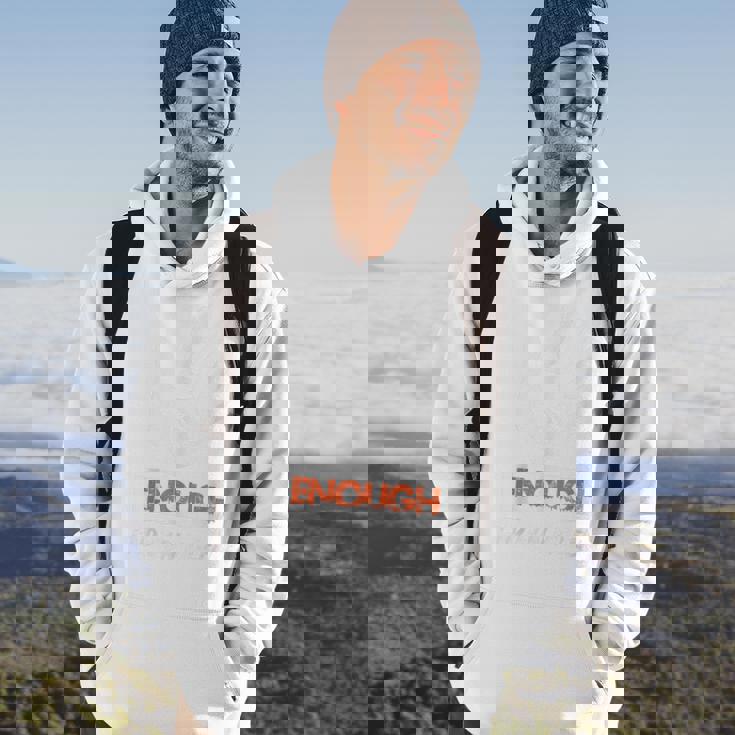 Enough End Gun Violence No Gun Awareness Day Wear Orange Hoodie Lifestyle Enough End Gun Violence No Gun Awareness Day Wear Orange Hoodie Lifestyle