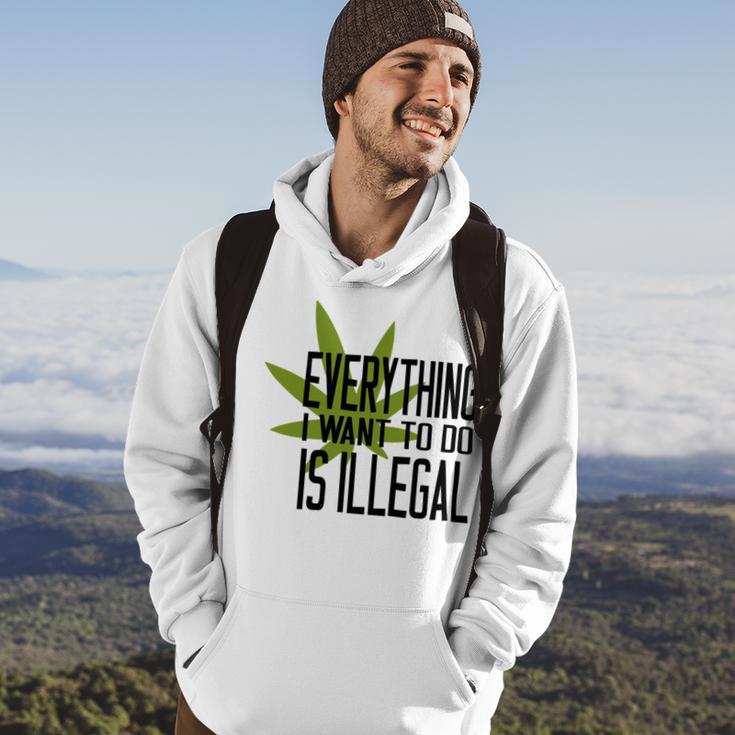 Everything I Want To Do Is Illegal Hoodie Lifestyle