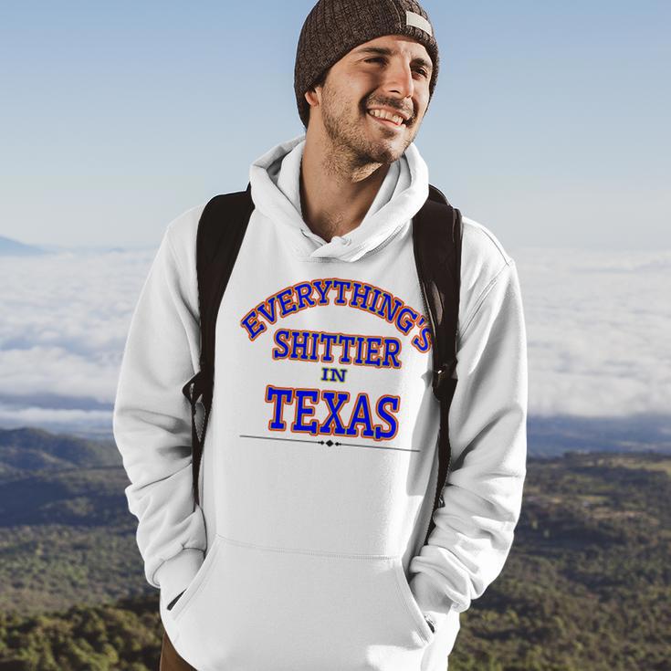 Everythings Shittier In Texas Hoodie Lifestyle