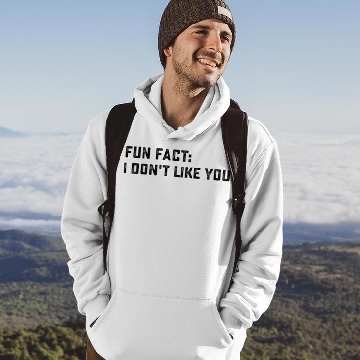 Fun Fact I Dont Like You V2 Hoodie Lifestyle