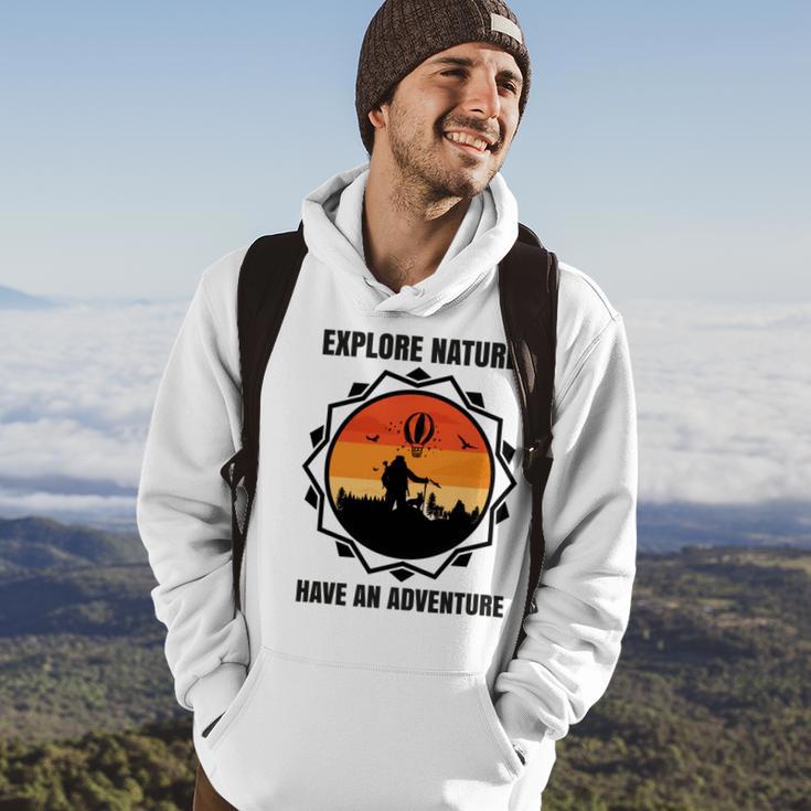 Go Explore Nature Have An Adventure Gift For Wilderness Camping Hiking Lovers Travel In The Wild Gift For Holidays Hoodie Lifestyle