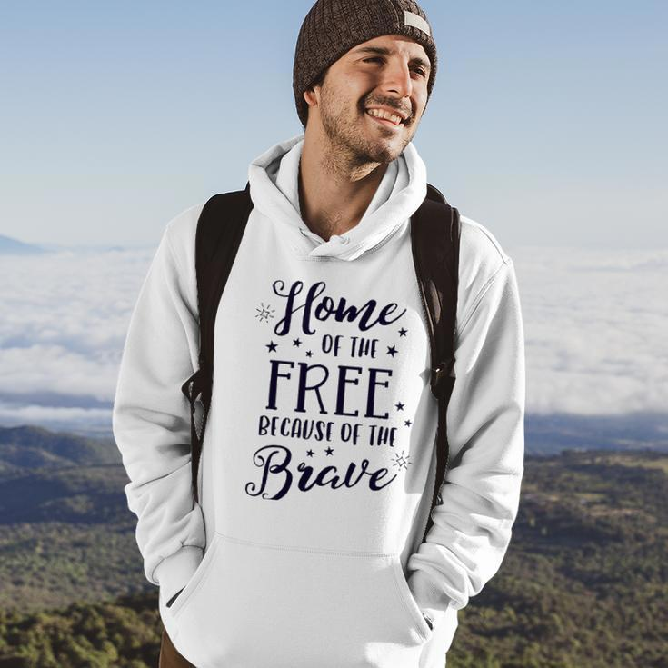 Home Of The Free Because Of The Brave 4Th Of July Patriotic Hoodie Lifestyle