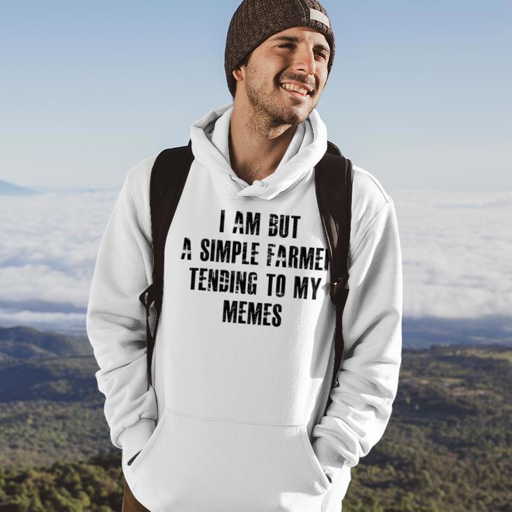 I Am But A Simple Farmer Tending To My Memes V2 Hoodie Lifestyle