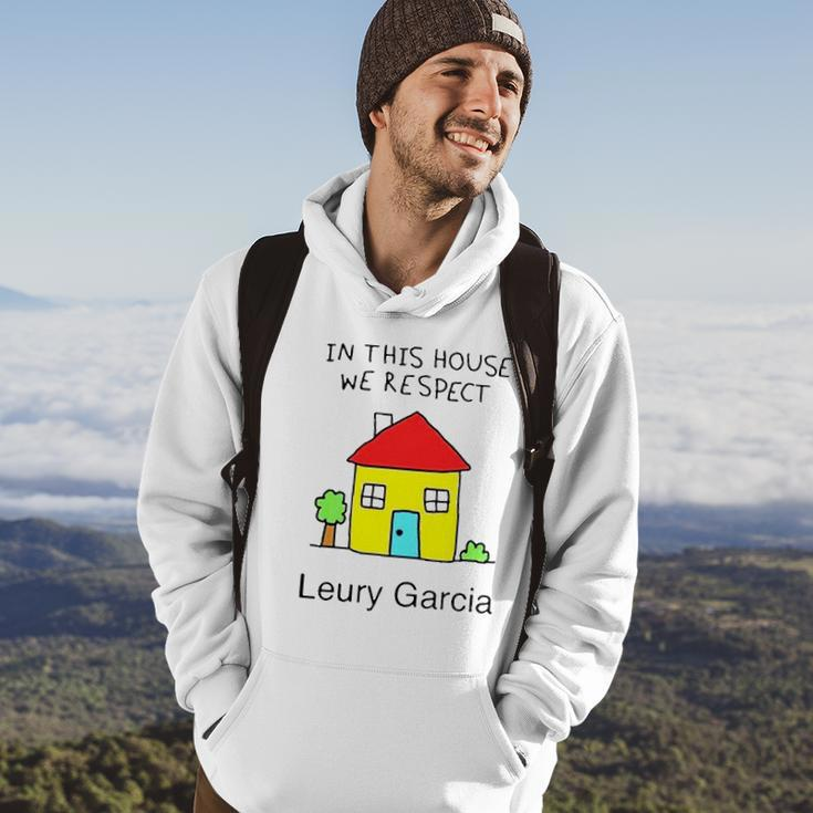In This House We Respect Leury Garcia Hoodie Lifestyle