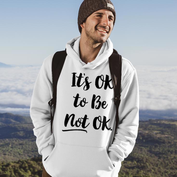 Positive Sayings Its Ok To Be Not Ok Graphic 288 Trending Shirt Hoodie Lifestyle