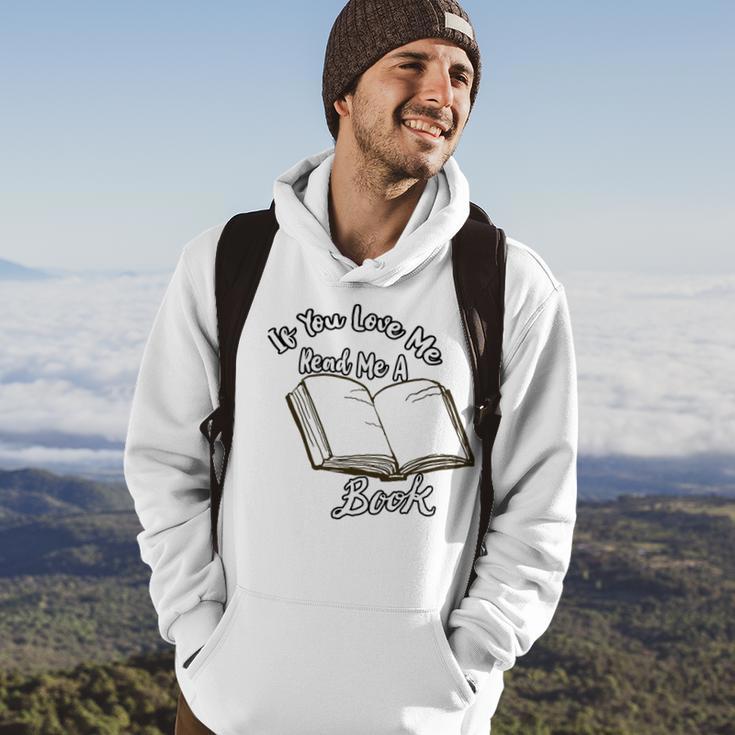 Premium If You Love Me Read Me A Book - Books Lovers Hoodie Lifestyle