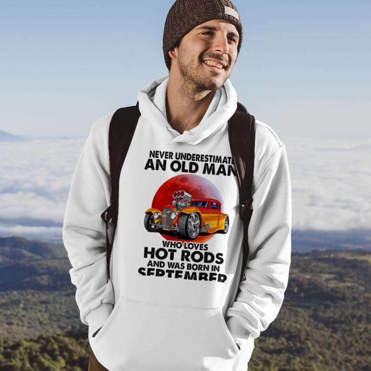 September Old Man Loves Hot Rods Never Underestimate An Old Man Who Loves Hot Rods And Was Born In Hoodie Lifestyle