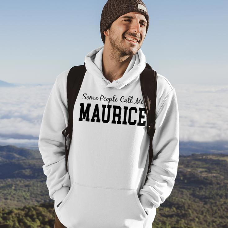 Some People Call Me Maurice Hoodie Lifestyle