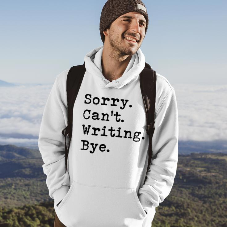 Sorry Cant Writing Author Book Journalist Novelist Funny Hoodie Lifestyle