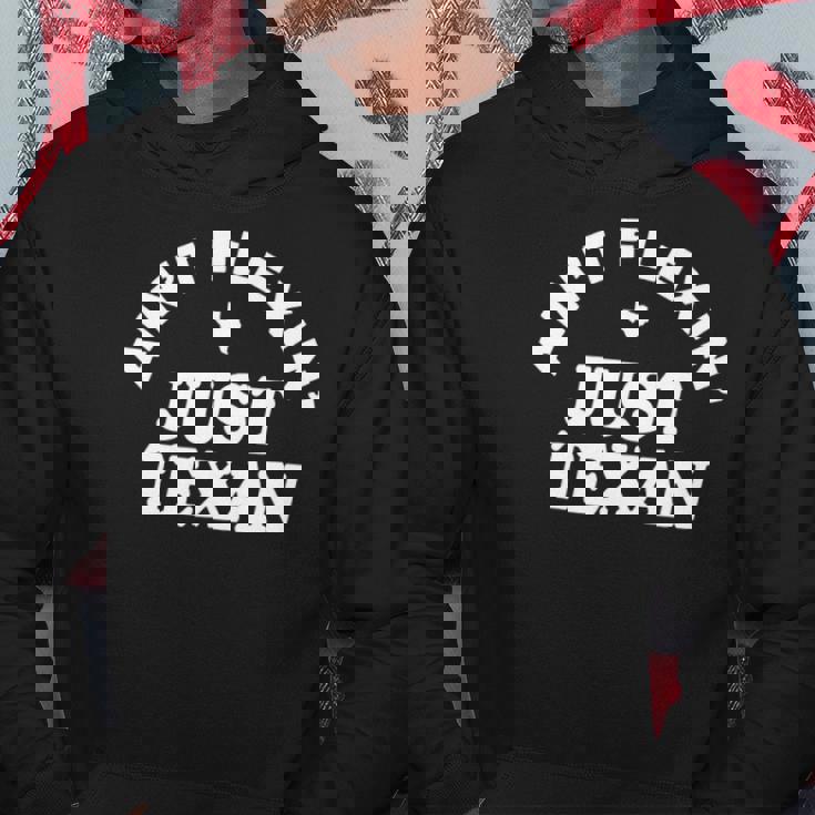 Aint Flexin Just Texan - Love Texas State Proud Texas Hoodie Unique Gifts
