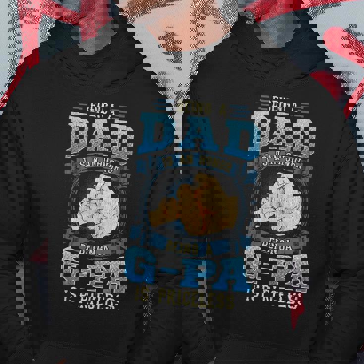 Being A Dad Is An Honor Being A G-Pa Is Priceless Hoodie Unique Gifts Being A Dad Is An Honor Being A G-Pa Is Priceless Hoodie Unique Gifts