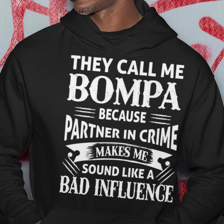Bompa Grandpa Gift They Call Me Bompa Because Partner In Crime Makes Me Sound Like A Bad Influence Hoodie Funny Gifts