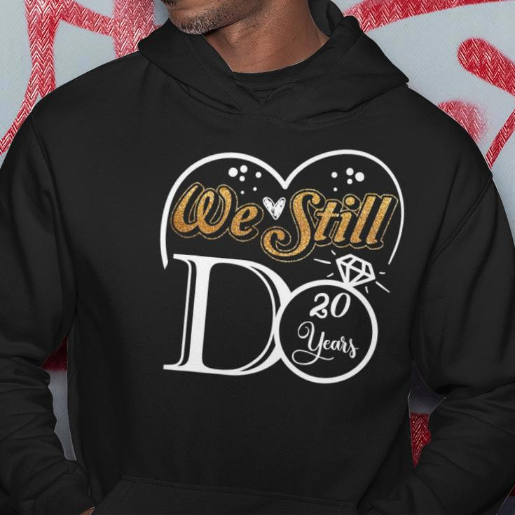 Couple Wedding Anniversary We Still Do 20 Years Married Gift Hoodie Unique Gifts