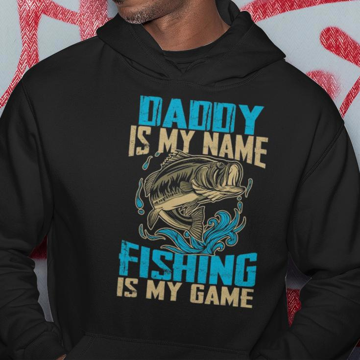 Daddy Is My Name Fishing Is My Game Funny Fishing Gifts Hoodie Unique Gifts