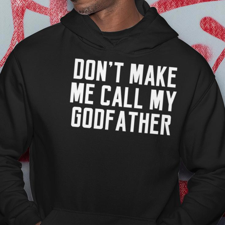 Dont Make Me Call My Godfather Cute Kid Saying Gift Hoodie Unique Gifts