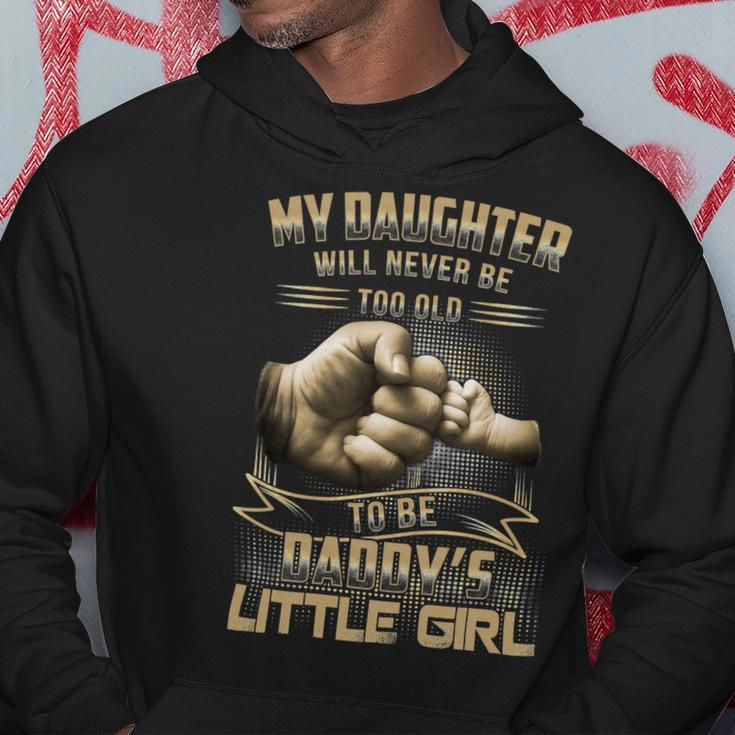 Father Grandpa My Daughter Will Never Be Too Old To Be Daddys Little Girl 61 Family Dad Hoodie Unique Gifts