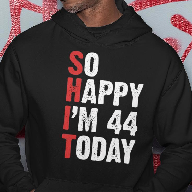 Funny 44 Years Old Birthday Vintage So Happy Im 44 Today Hoodie Unique Gifts