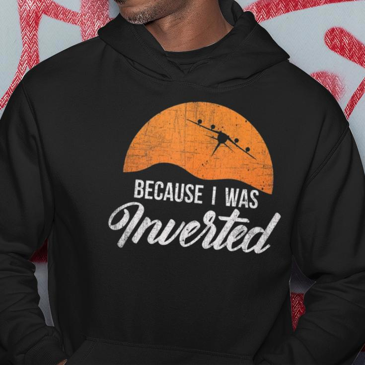 Funny Because I Was Inverted Best Pilot Gift Hoodie Unique Gifts