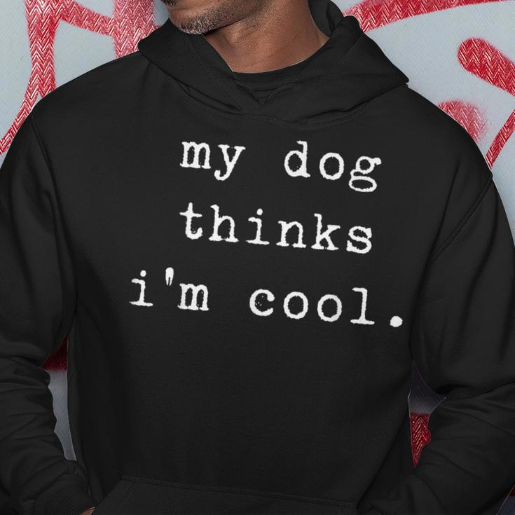 Funny Humor Saying Dog Dad My Dogs Thinks Im Cool Dog Lover Hoodie Personalized Gifts