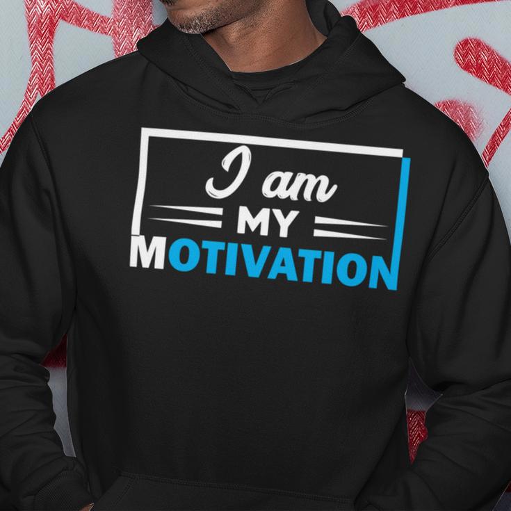 Funny I Am My Motivation Motivational Hoodie Funny Gifts