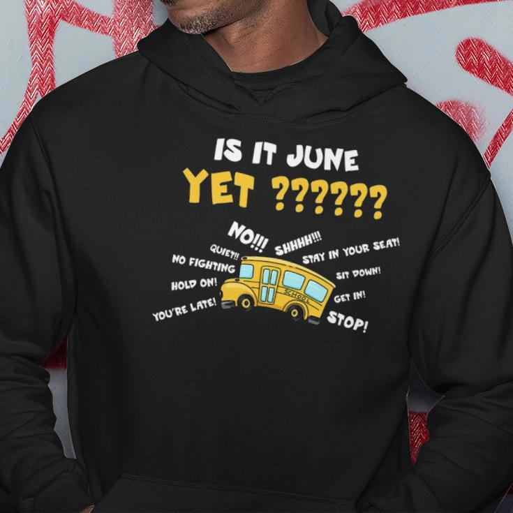 Funny School Bus Driver Gift Is It June Yet Hoodie Unique Gifts