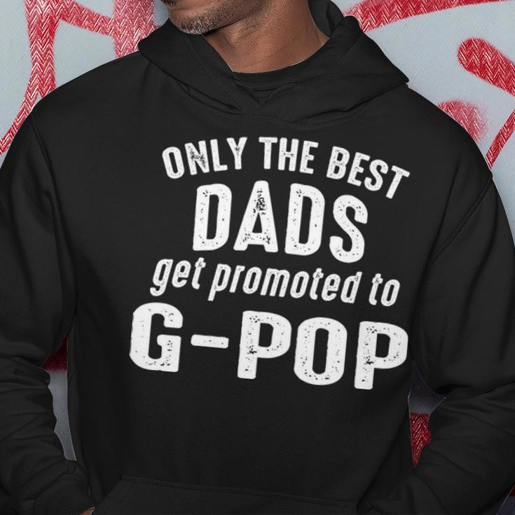 G Pop Grandpa Gift Only The Best Dads Get Promoted To G Pop Hoodie Funny Gifts