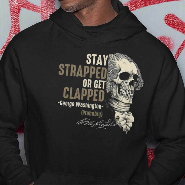 George Washington Stay Strapped Or Get Clapped 4Th Of July Hoodie Unique Gifts
