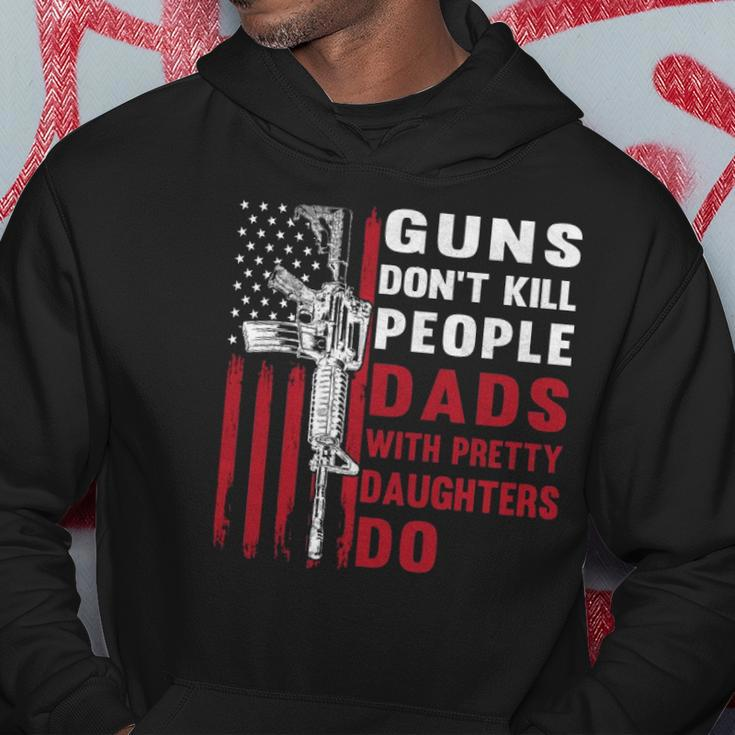 Guns Dont Kill People Dads With Pretty Daughters Humor Dad Hoodie Unique Gifts