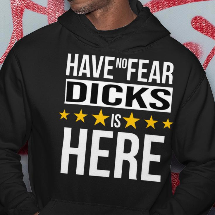 Have No Fear Dicks Is Here Name Hoodie Unique Gifts