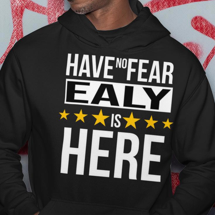 Have No Fear Ealy Is Here Name Hoodie Unique Gifts