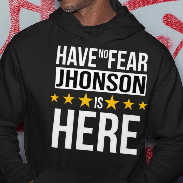Have No Fear Jhonson Is Here Name Hoodie Unique Gifts