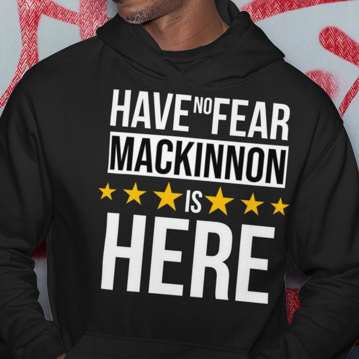 Have No Fear Mackinnon Is Here Name Hoodie Unique Gifts