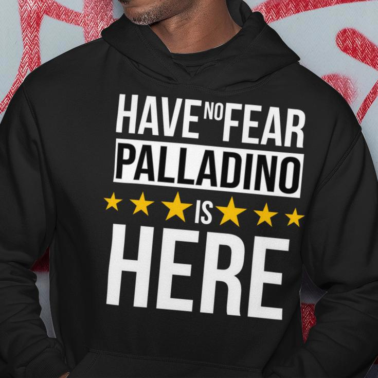 Have No Fear Palladino Is Here Name Hoodie Unique Gifts